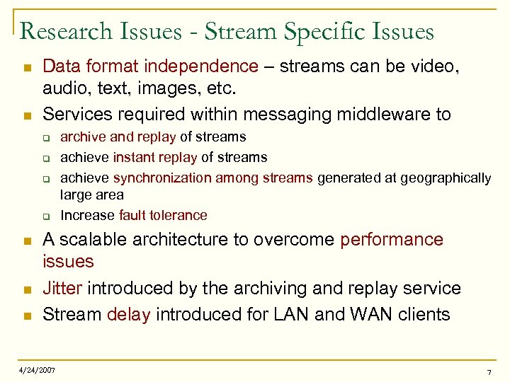 Research Issues - Stream Specific Issues n n Data format independence – streams can