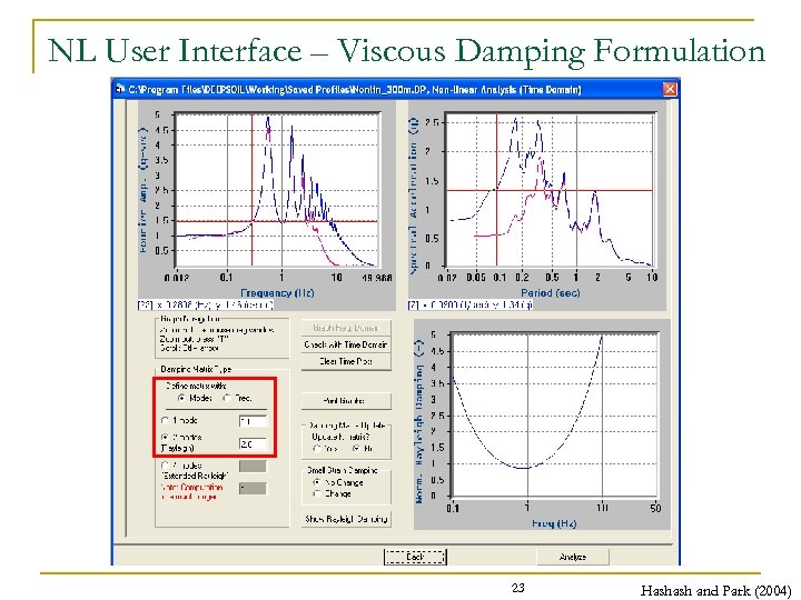 NL User Interface – Viscous Damping Formulation 23 Hashash and Park (2004) 