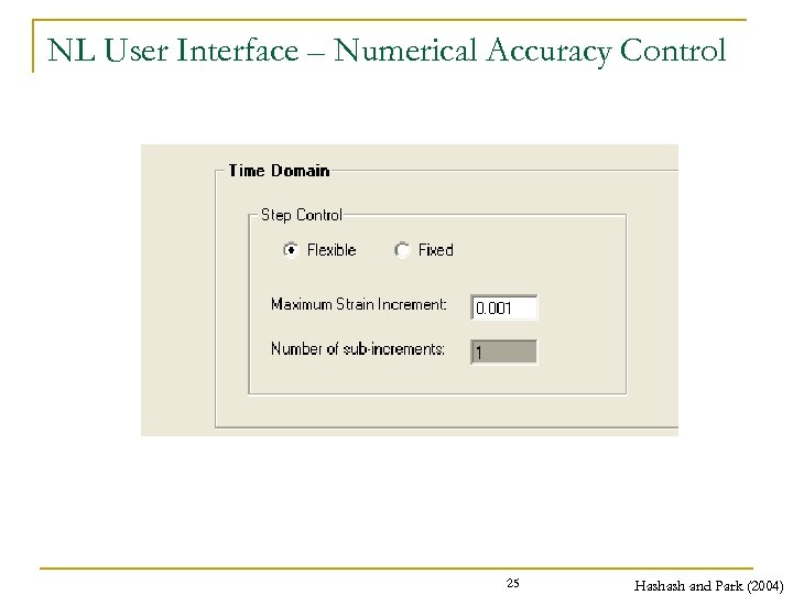 NL User Interface – Numerical Accuracy Control 25 Hashash and Park (2004) 