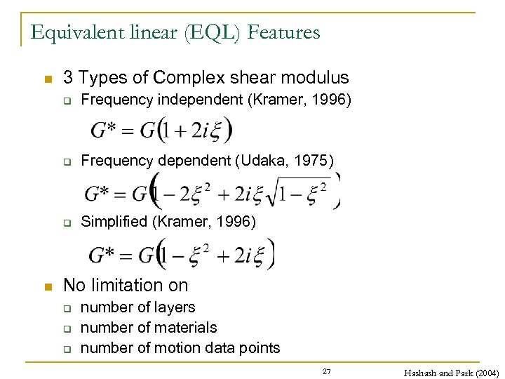 Equivalent linear (EQL) Features n 3 Types of Complex shear modulus q q Frequency