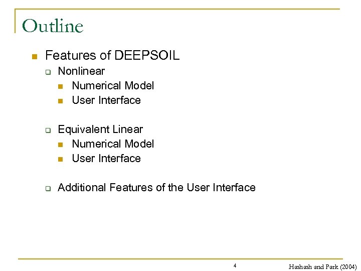 Outline n Features of DEEPSOIL q q q Nonlinear n Numerical Model n User