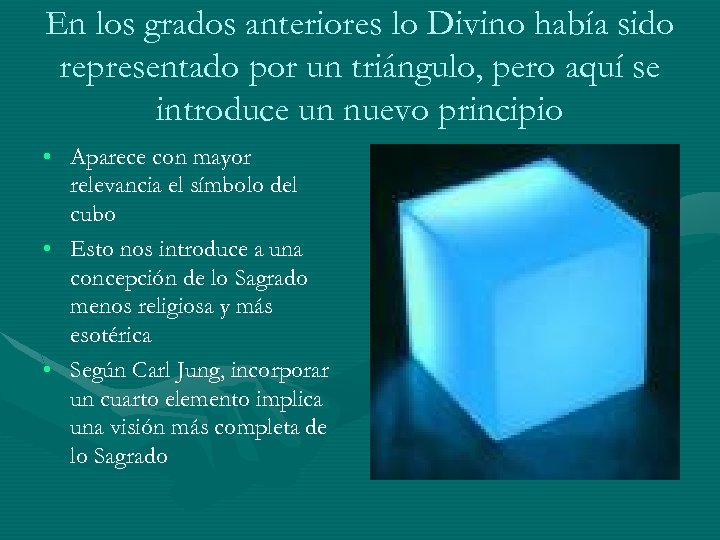 En los grados anteriores lo Divino había sido representado por un triángulo, pero aquí