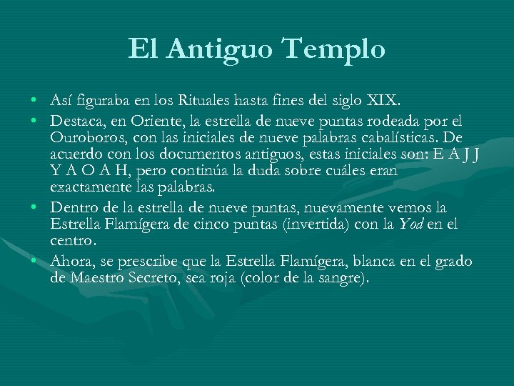 El Antiguo Templo • Así figuraba en los Rituales hasta fines del siglo XIX.
