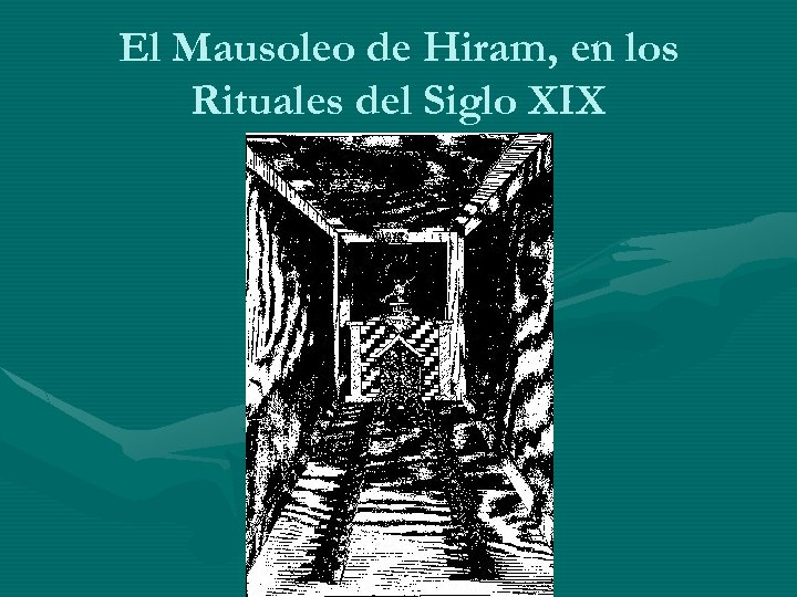 El Mausoleo de Hiram, en los Rituales del Siglo XIX 