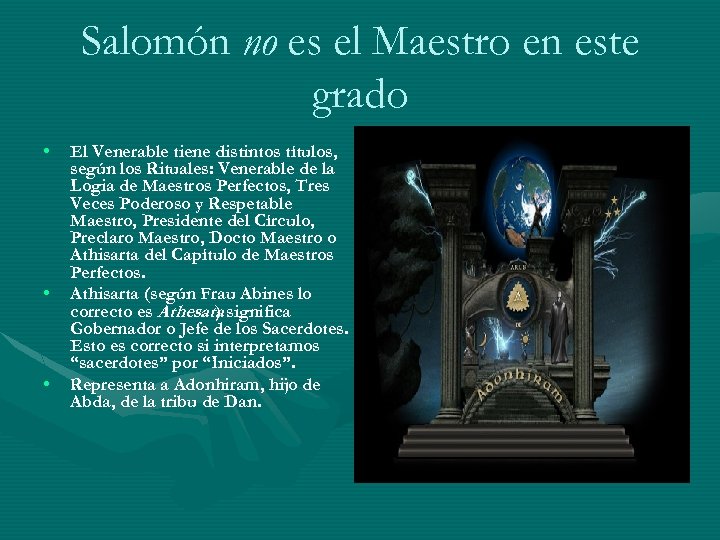 Salomón no es el Maestro en este grado • • • El Venerable tiene