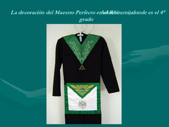 La decoración del Maestro Perfecto en el Rito Adonhiramita , donde es el 4°