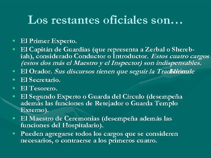 Los restantes oficiales son… • El Primer Experto. • El Capitán de Guardias (que