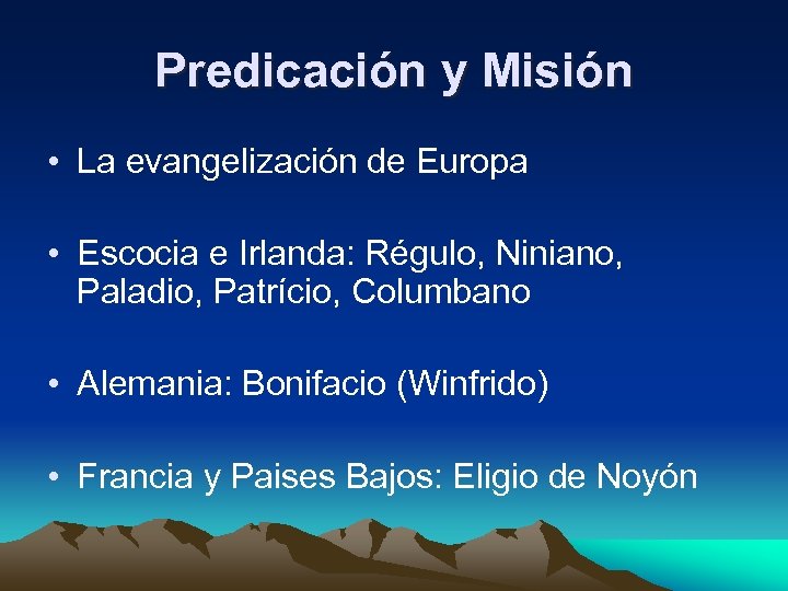 Predicación y Misión • La evangelización de Europa • Escocia e Irlanda: Régulo, Niniano,