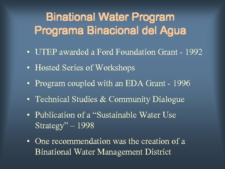 Binational Water Programa Binacional del Agua • UTEP awarded a Ford Foundation Grant -