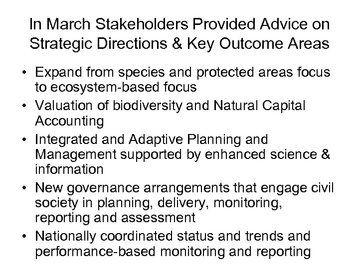 In March Stakeholders Provided Advice on Strategic Directions & Key Outcome Areas • Expand
