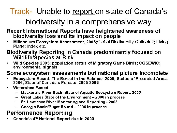 Track- Unable to report on state of Canada’s biodiversity in a comprehensive way Recent