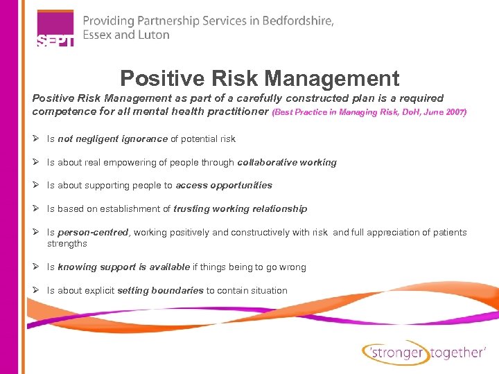 Positive Risk Management as part of a carefully constructed plan is a required competence