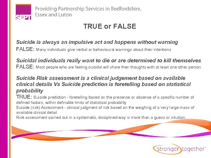 TRUE or FALSE Suicide is always an impulsive act and happens without warning FALSE: