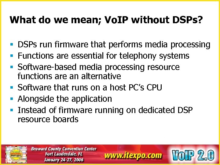 What do we mean; Vo. IP without DSPs? § DSPs run firmware that performs
