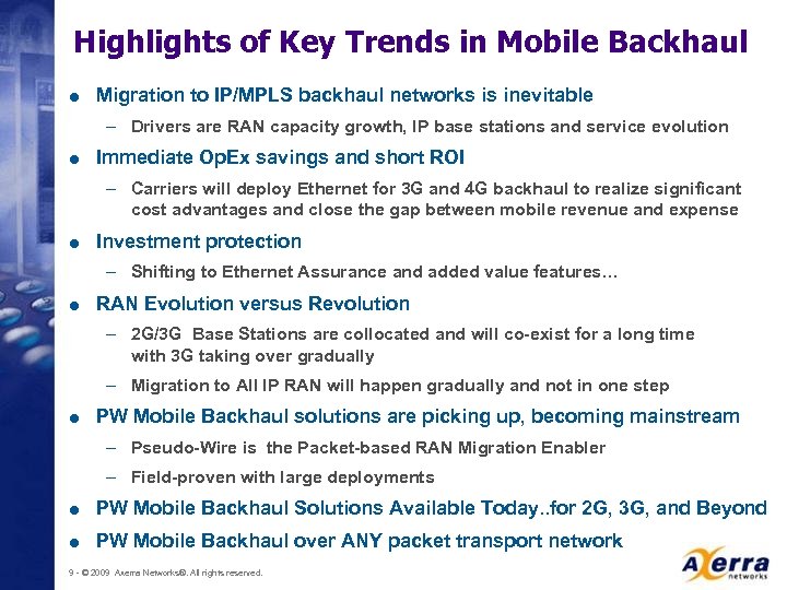 Highlights of Key Trends in Mobile Backhaul = Migration to IP/MPLS backhaul networks is