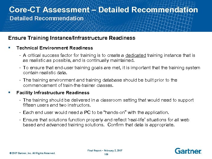 Core-CT Assessment – Detailed Recommendation Ensure Training Instance/Infrastructure Readiness § Technical Environment Readiness -