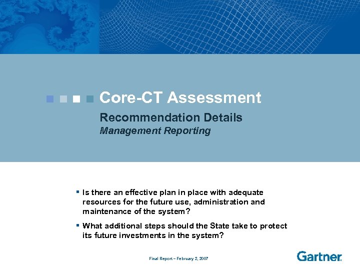 Core-CT Assessment Recommendation Details Management Reporting § Is there an effective plan in place