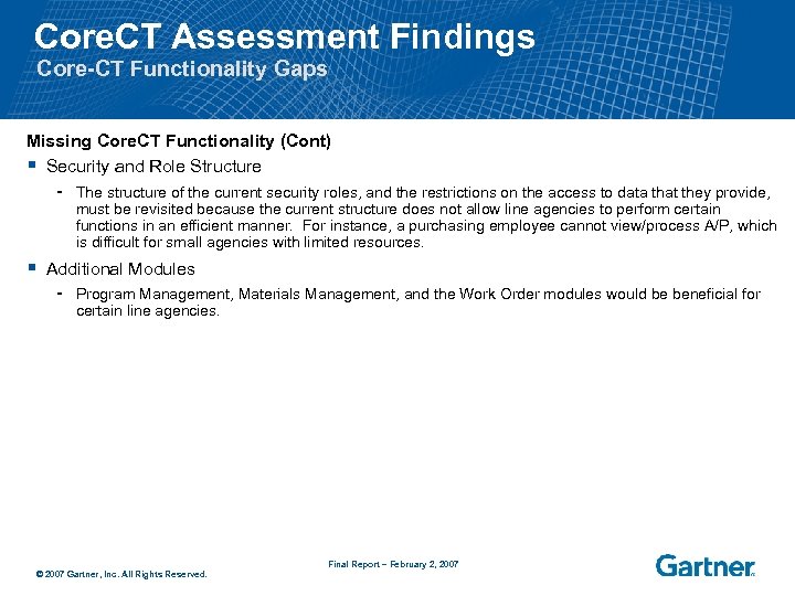 Core. CT Assessment Findings Core-CT Functionality Gaps Missing Core. CT Functionality (Cont) § Security
