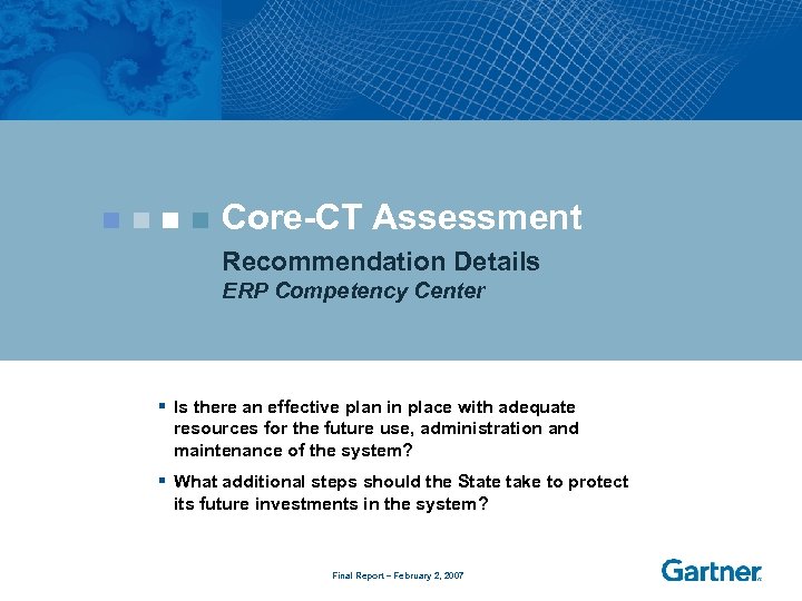 Core-CT Assessment Recommendation Details ERP Competency Center § Is there an effective plan in