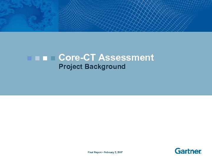 Core-CT Assessment Project Background Final Report – February 2, 2007 
