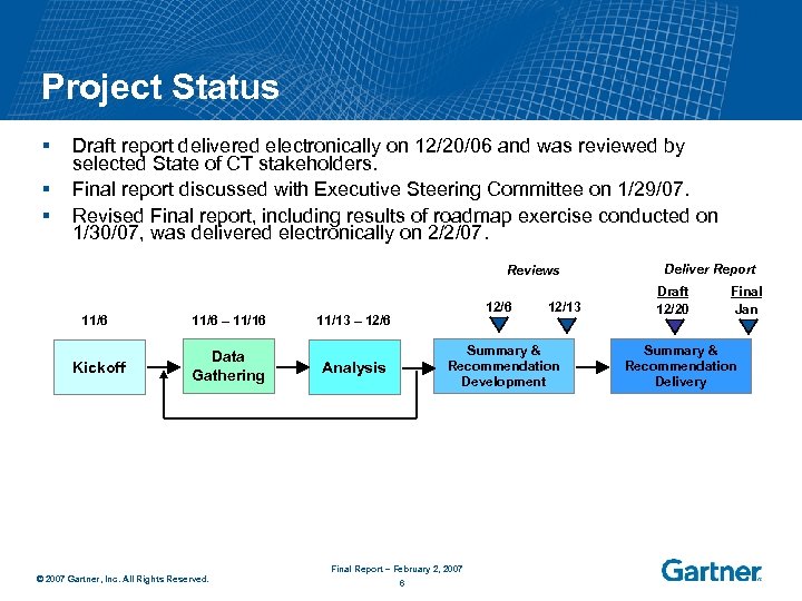 Project Status § § § Draft report delivered electronically on 12/20/06 and was reviewed