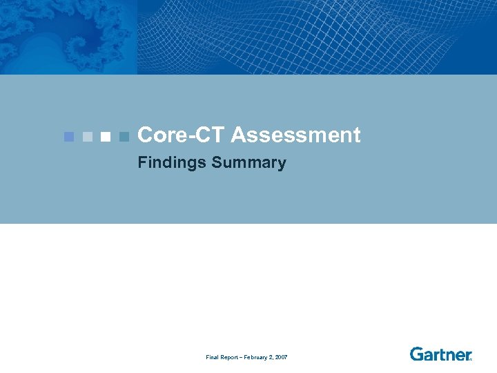 Core-CT Assessment Findings Summary Final Report – February 2, 2007 