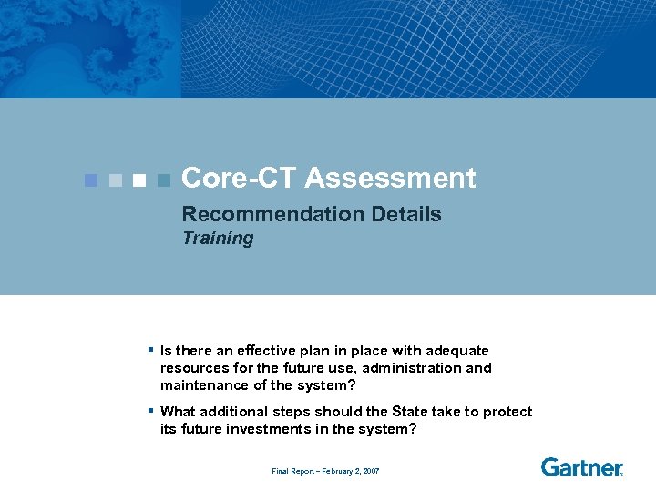 Core-CT Assessment Recommendation Details Training § Is there an effective plan in place with