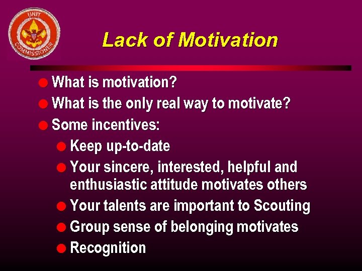 Lack of Motivation l What is motivation? l What is the only real way