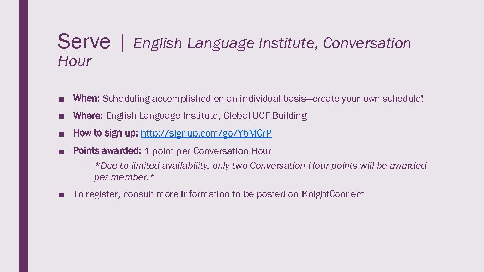 Serve | English Language Institute, Conversation Hour ■ When: Scheduling accomplished on an individual