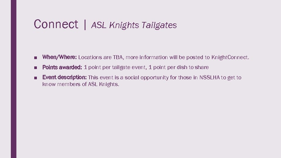 Connect | ASL Knights Tailgates ■ When/Where: Locations are TBA, more information will be