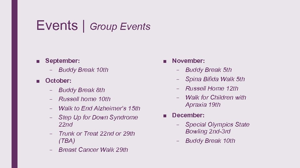 Events | Group Events ■ September: – Buddy Break 10 th ■ October: –
