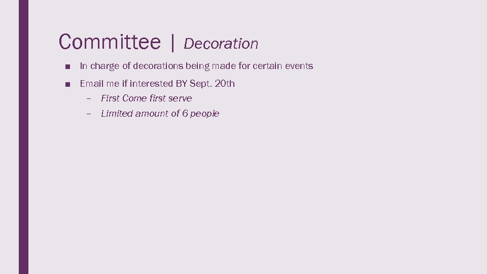 Committee | Decoration ■ In charge of decorations being made for certain events ■