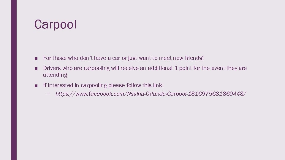 Carpool ■ For those who don’t have a car or just want to meet