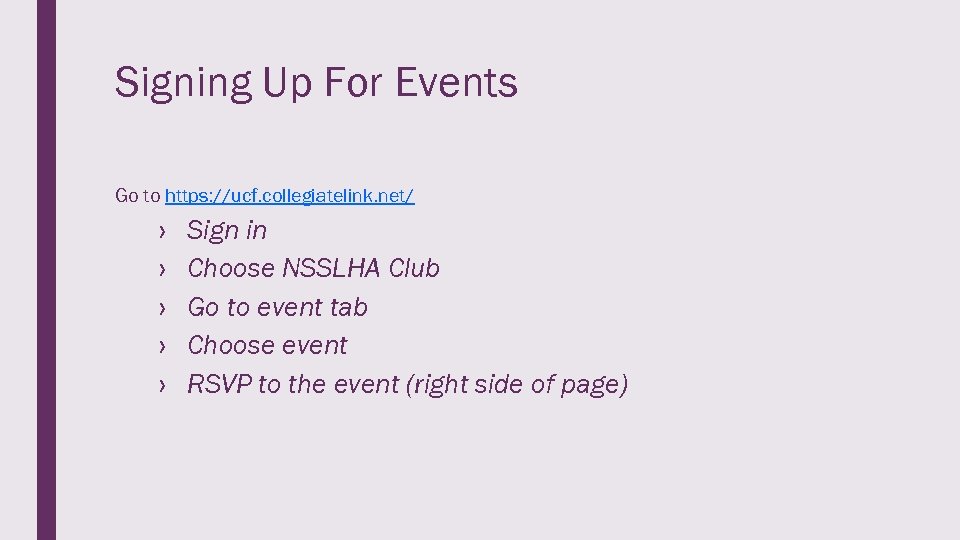 Signing Up For Events Go to https: //ucf. collegiatelink. net/ › › › Sign