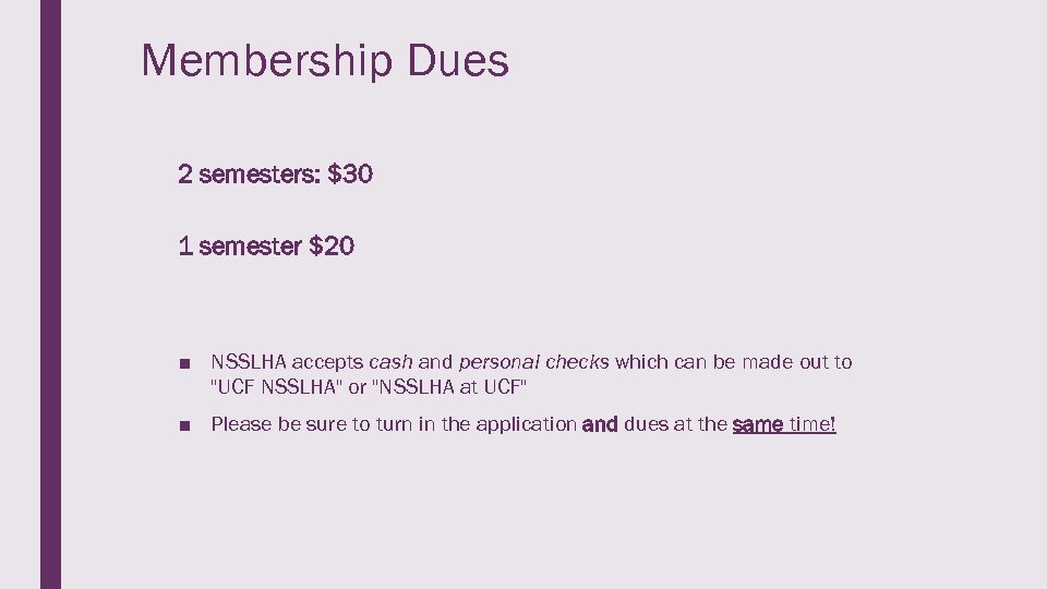 Membership Dues 2 semesters: $30 1 semester $20 ■ NSSLHA accepts cash and personal