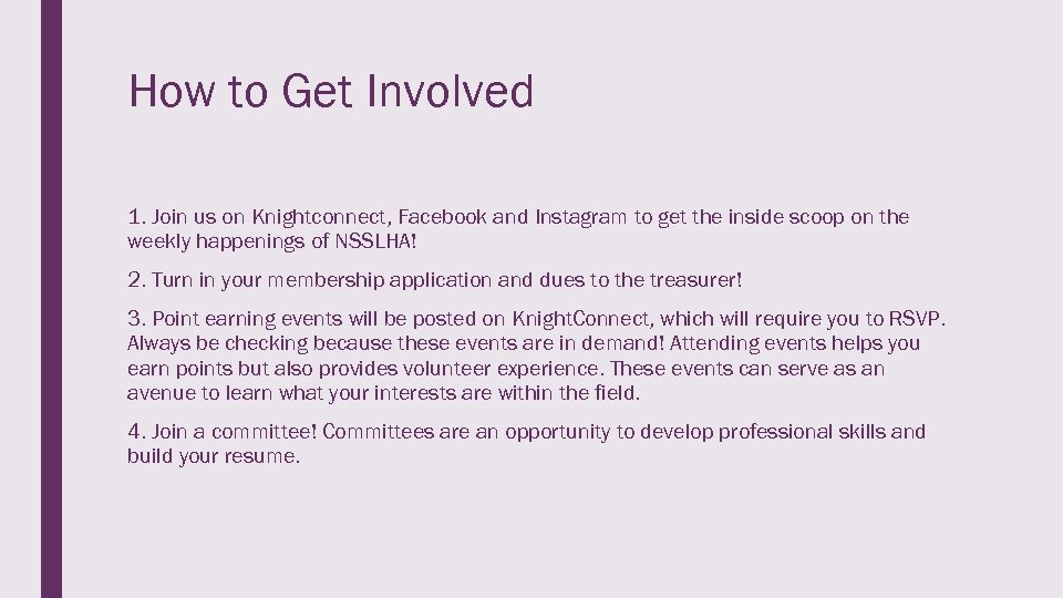 How to Get Involved 1. Join us on Knightconnect, Facebook and Instagram to get