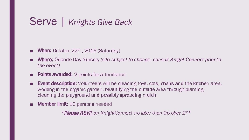 Serve | Knights Give Back ■ When: October 22 th , 2016 (Saturday) ■