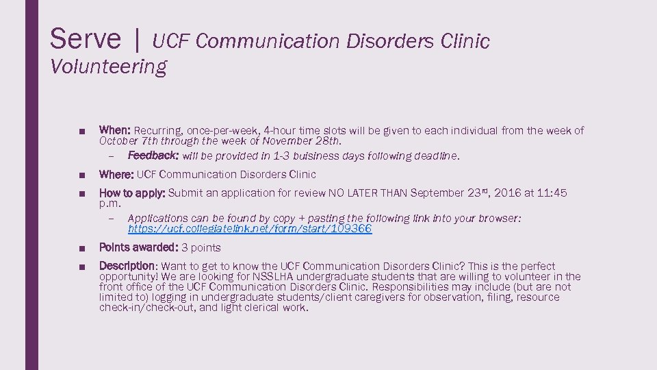Serve | UCF Communication Disorders Clinic Volunteering ■ When: Recurring, once-per-week, 4 -hour time