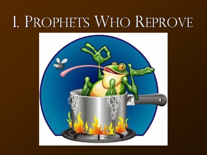 1. Prophets Who Reprove 