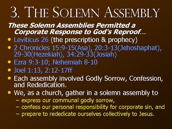 3. The Solemn Assembly These Solemn Assemblies Permitted a Corporate Response to God's Reproof.