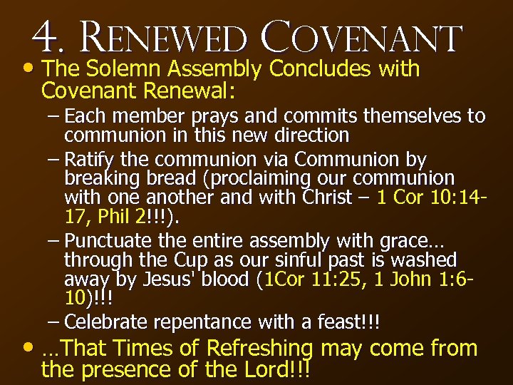 4. Renewed Covenant • The Solemn Assembly Concludes with Covenant Renewal: – Each member