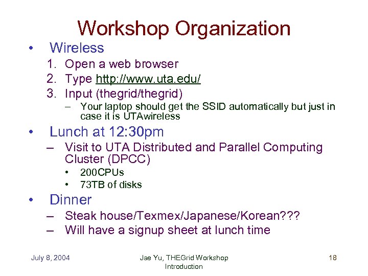 Workshop Organization • Wireless 1. Open a web browser 2. Type http: //www. uta.