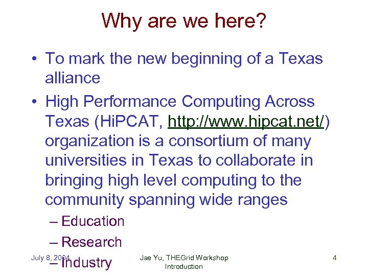 Why are we here? • To mark the new beginning of a Texas alliance