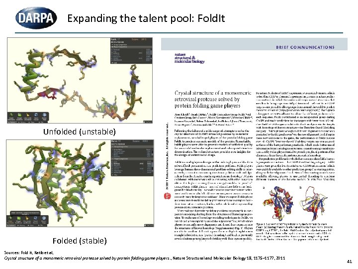 Expanding the talent pool: Fold. It Unfolded (unstable) Folded (stable) Sources: Fold it, Katib