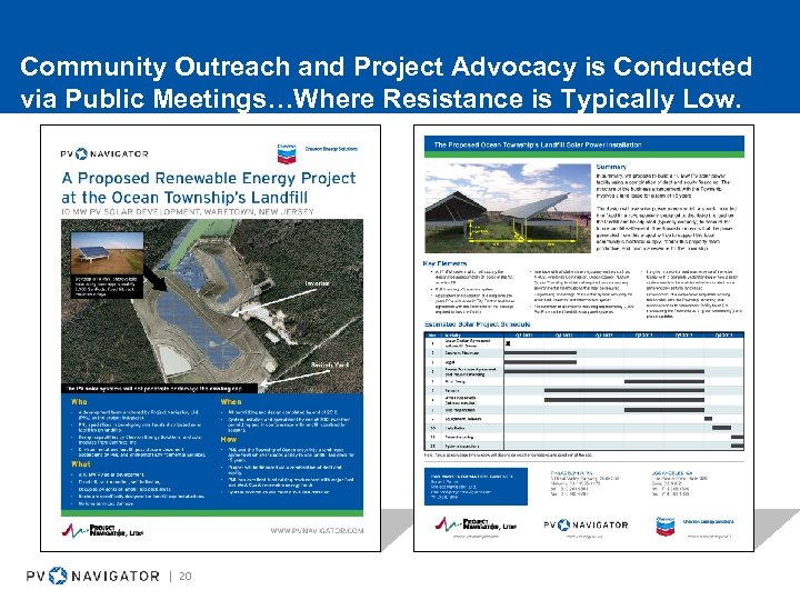 Community Outreach and Project Advocacy is Conducted via Public Meetings…Where Resistance is Typically Low.