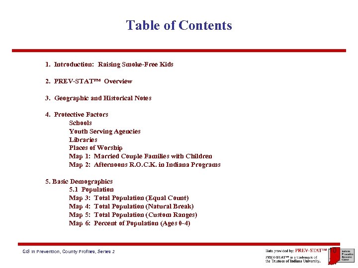 Table of Contents 1. Introduction: Raising Smoke-Free Kids 2. PREV-STAT™ Overview 3. Geographic and