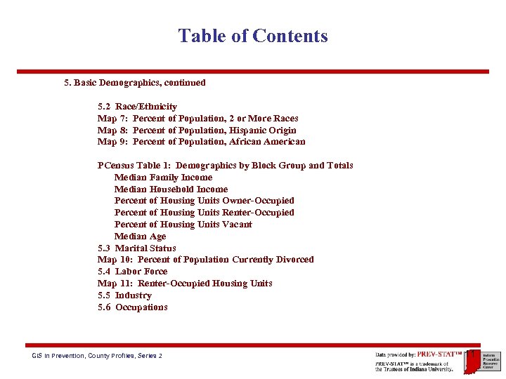 Table of Contents 5. Basic Demographics, continued 5. 2 Race/Ethnicity Map 7: Percent of