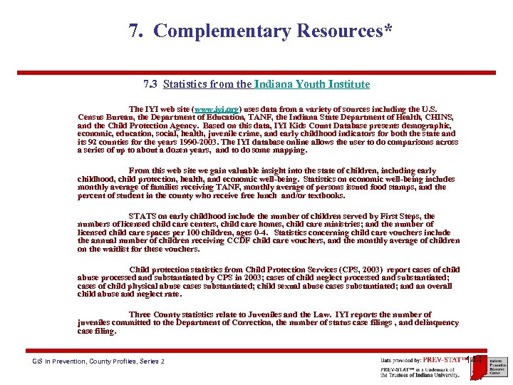 7. Complementary Resources* 7. 3 Statistics from the Indiana Youth Institute The IYI web