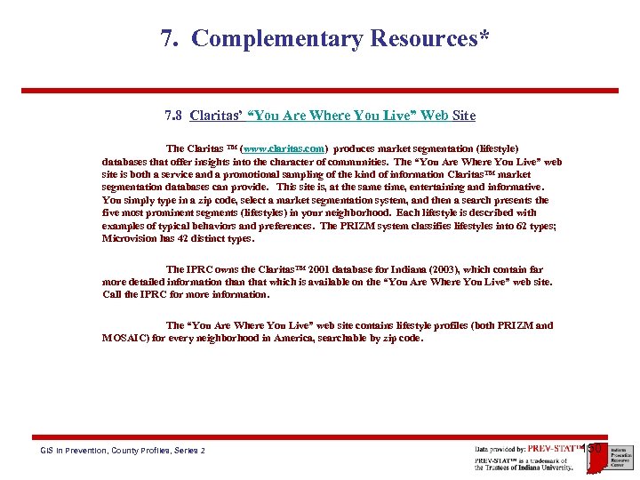 7. Complementary Resources* 7. 8 Claritas’ “You Are Where You Live” Web Site The