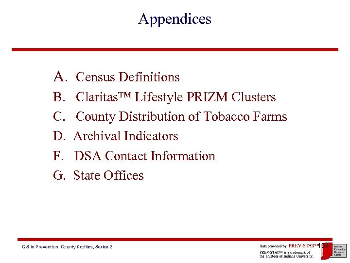 Appendices A. Census Definitions B. C. D. F. G. Claritas™ Lifestyle PRIZM Clusters County